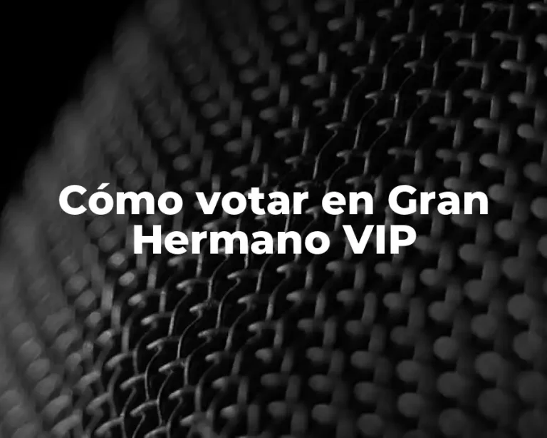 Cómo votar en Gran Hermano VIP