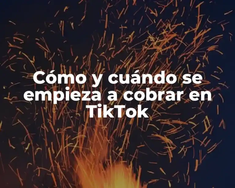 Cómo y cuándo se empieza a cobrar en TikTok