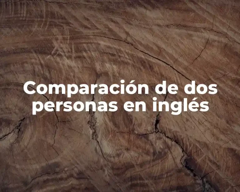 Comparación de dos personas en inglés