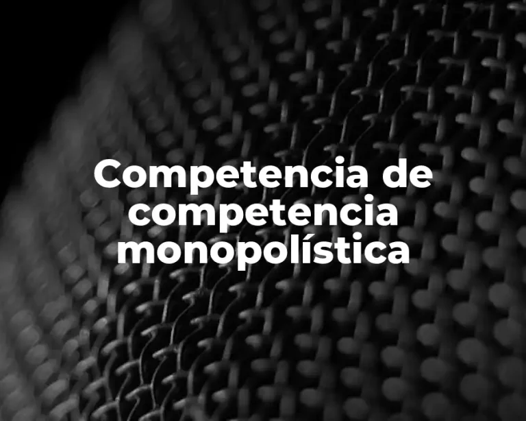 Competencia de competencia monopolística