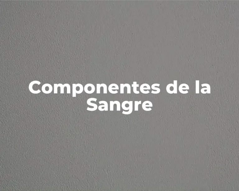 Componentes de la Sangre