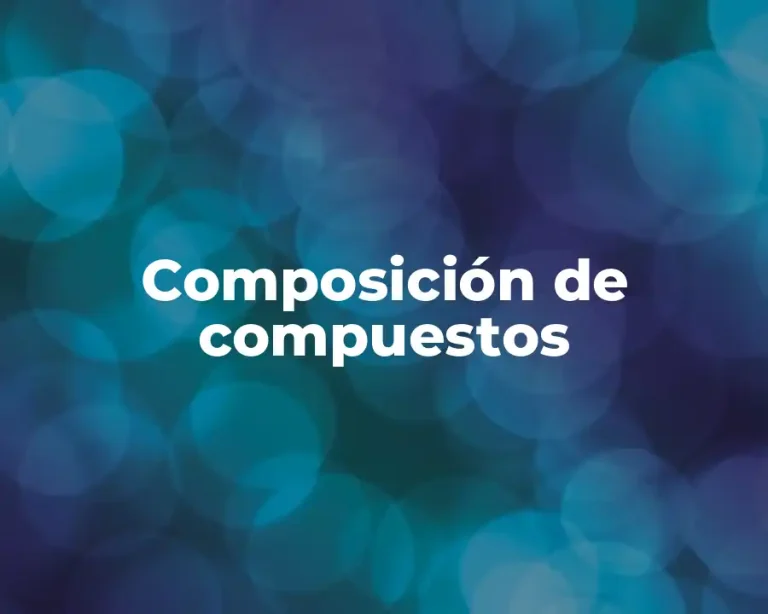 Composición de compuestos