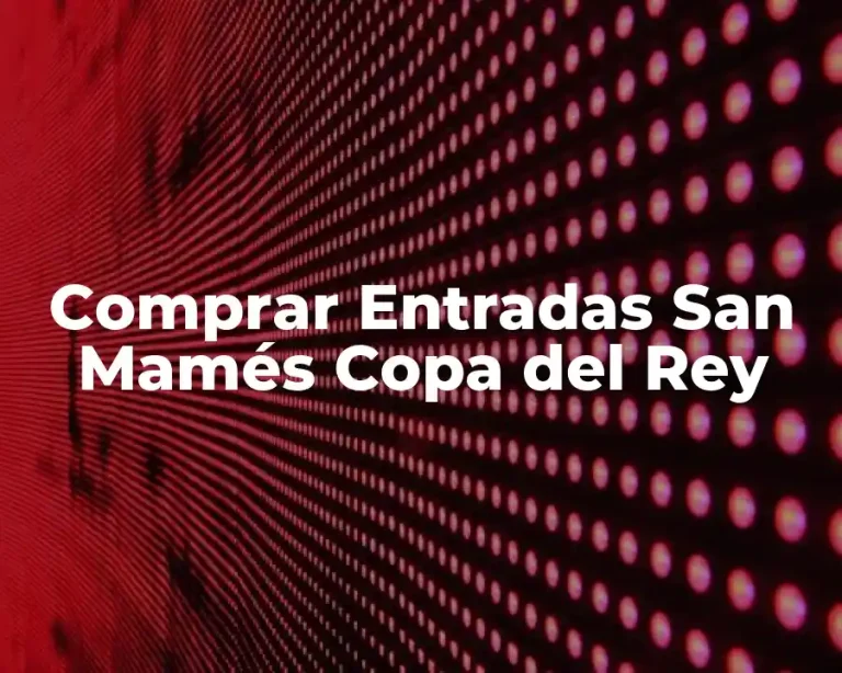 Comprar Entradas San Mamés Copa del Rey