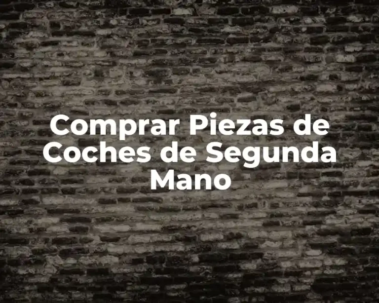 Comprar Piezas de Coches de Segunda Mano