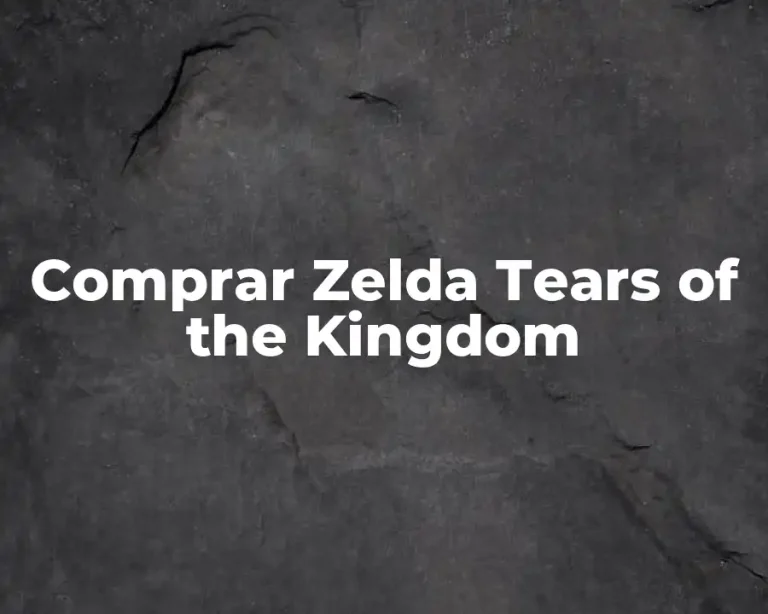 Comprar Zelda Tears of the Kingdom