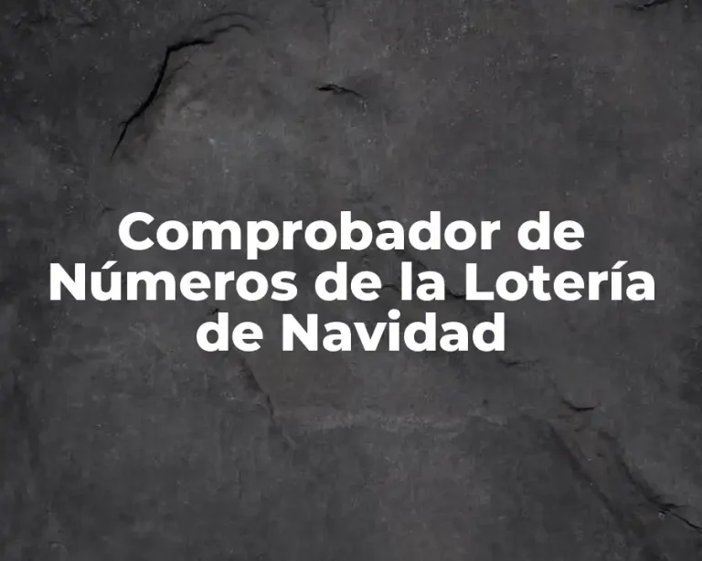 Comprobador de Números de la Lotería de Navidad