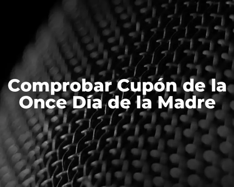 Comprobar Cupón de la Once Día de la Madre