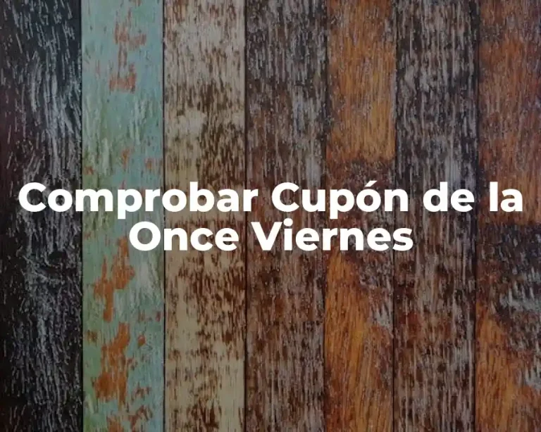 Comprobar Cupón de la Once Viernes