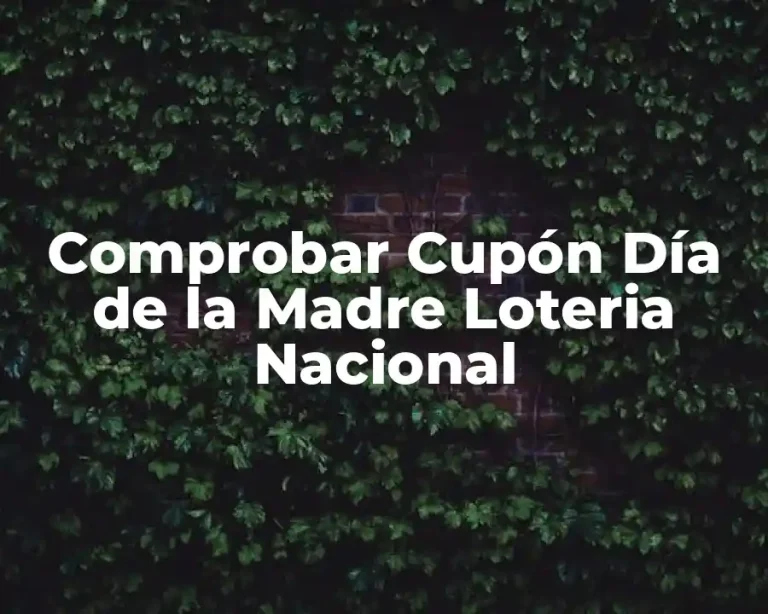 Comprobar Cupón Día de la Madre Loteria Nacional