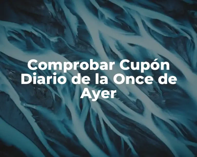 Comprobar Cupón Diario de la Once de Ayer