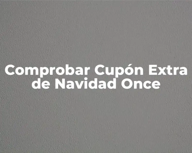 Comprobar Cupón Extra de Navidad Once