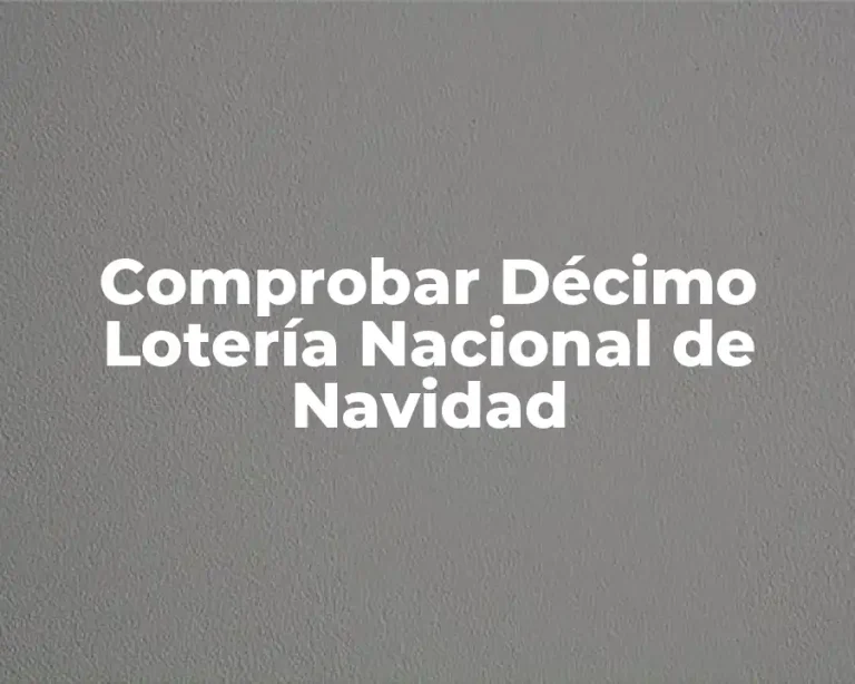 Comprobar Décimo Lotería Nacional de Navidad