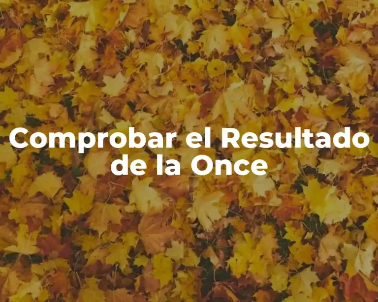 Comprobar el Resultado de la Once