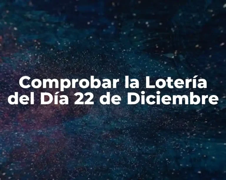 Comprobar la Lotería del Día 22 de Diciembre
