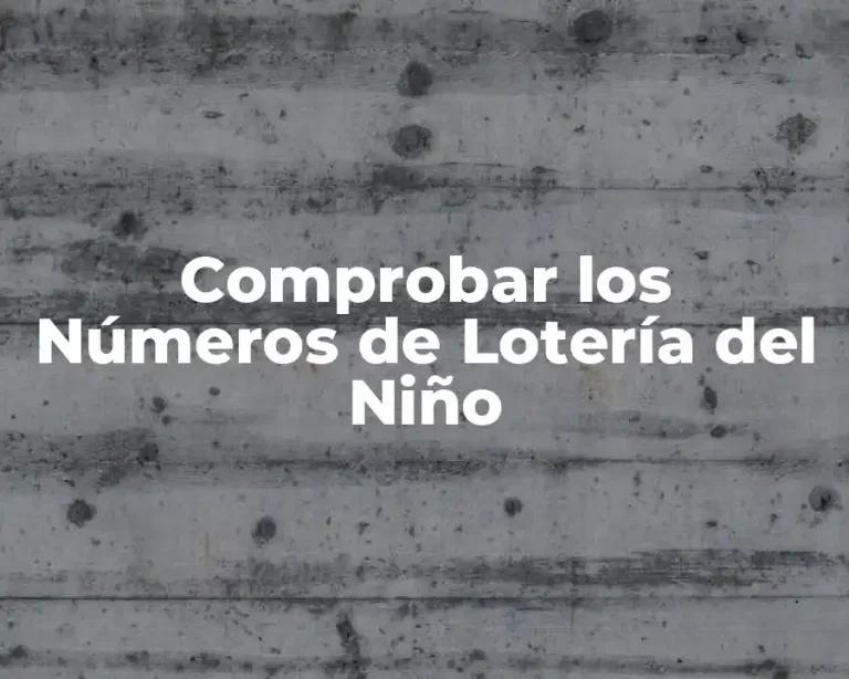 Comprobar los Números de Lotería del Niño