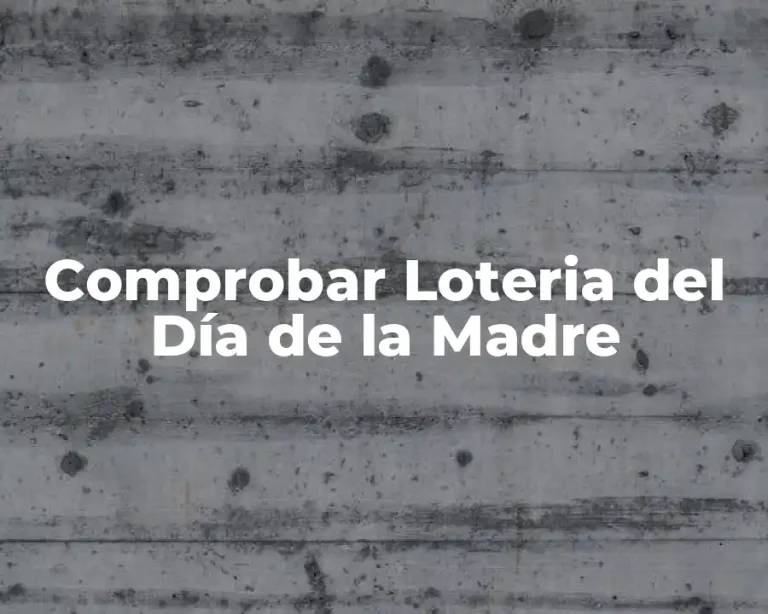 Comprobar Loteria del Día de la Madre