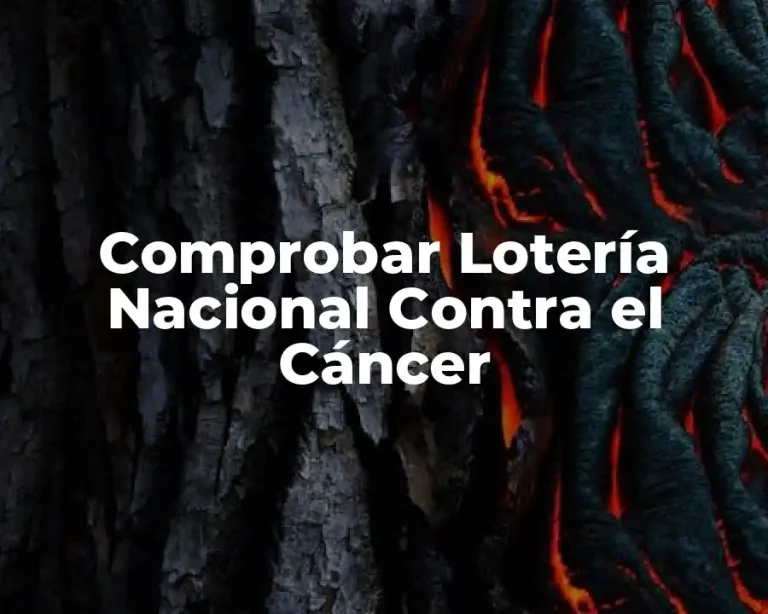 Comprobar Lotería Nacional Contra el Cáncer