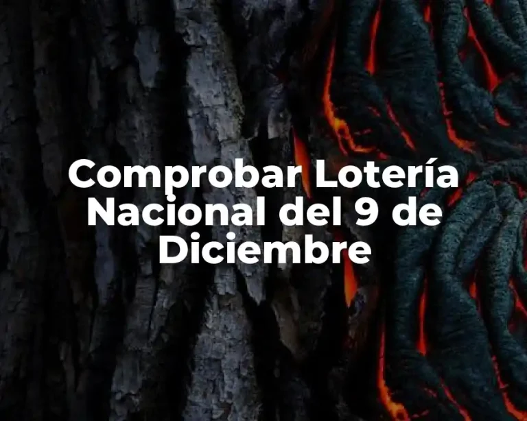 Comprobar Lotería Nacional del 9 de Diciembre