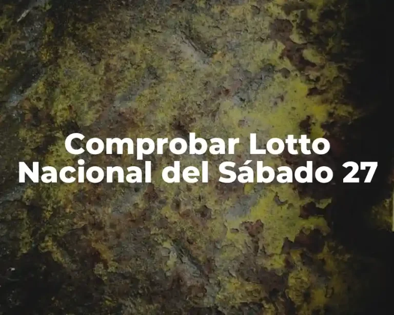 Comprobar Lotto Nacional del Sábado 27