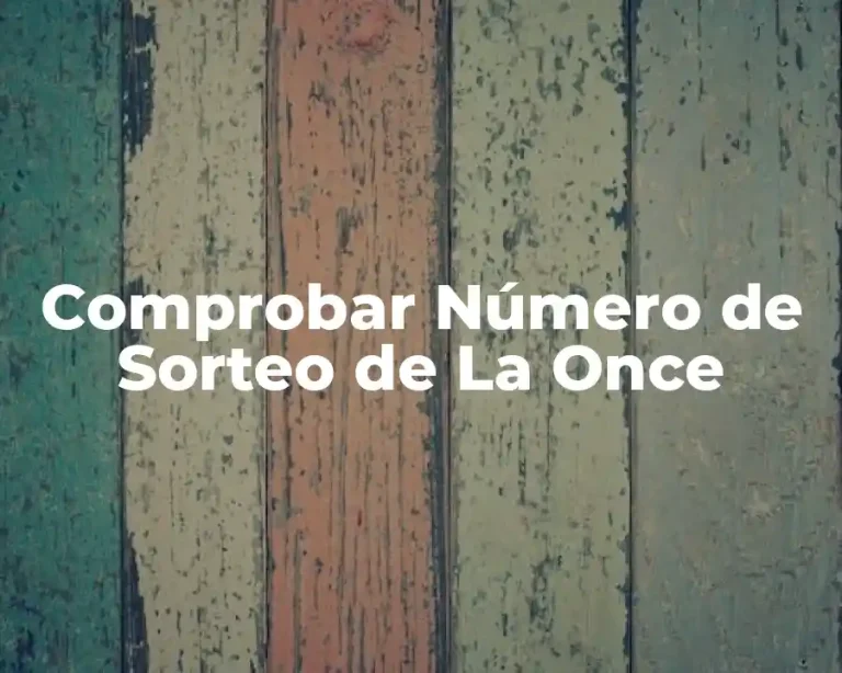 Comprobar Número de Sorteo de La Once