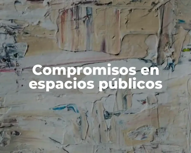 Compromisos en espacios públicos