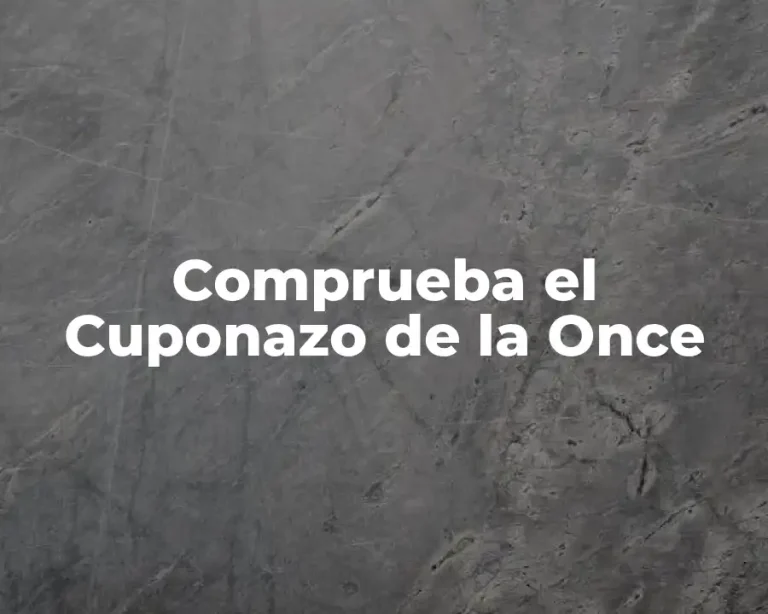 Comprueba el Cuponazo de la Once