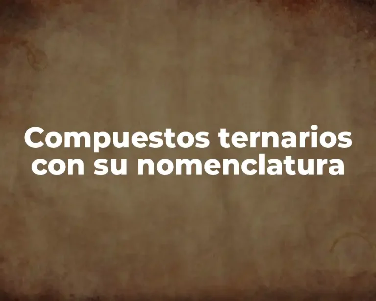 Compuestos ternarios con su nomenclatura