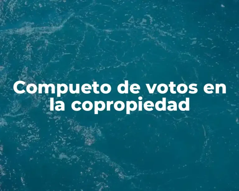 Compueto de votos en la copropiedad