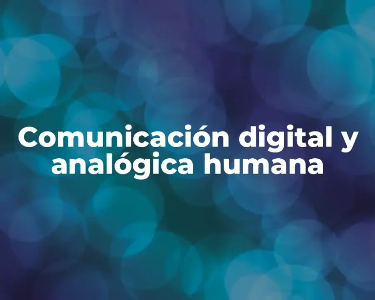 Comunicación digital y analógica humana