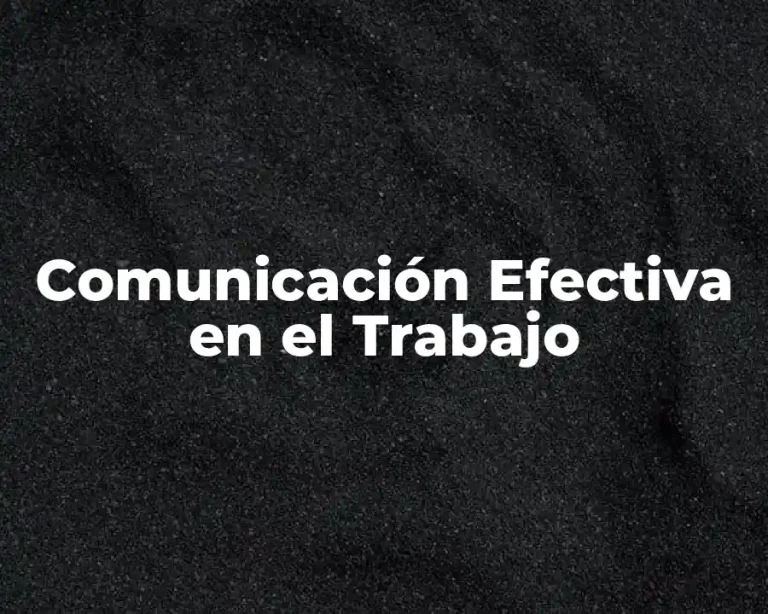 Comunicación Efectiva en el Trabajo