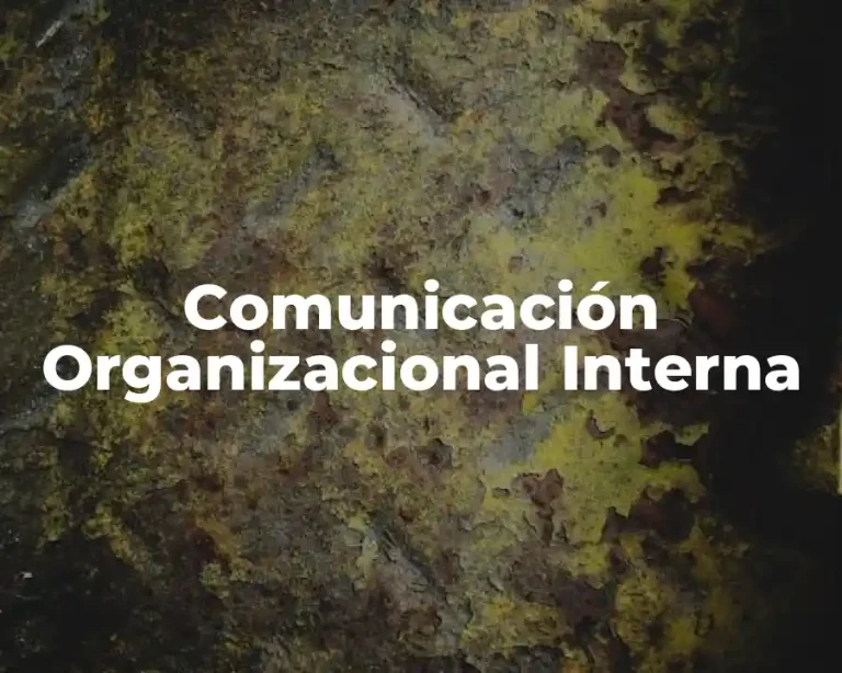 Comunicación Organizacional Interna