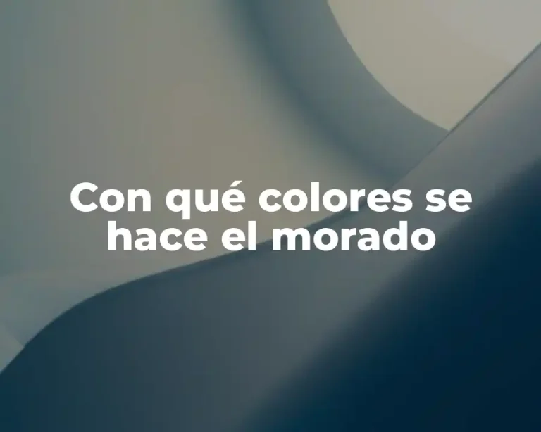 Con qué colores se hace el morado