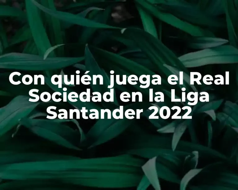 Con quién juega el Real Sociedad en la Liga Santander 2022