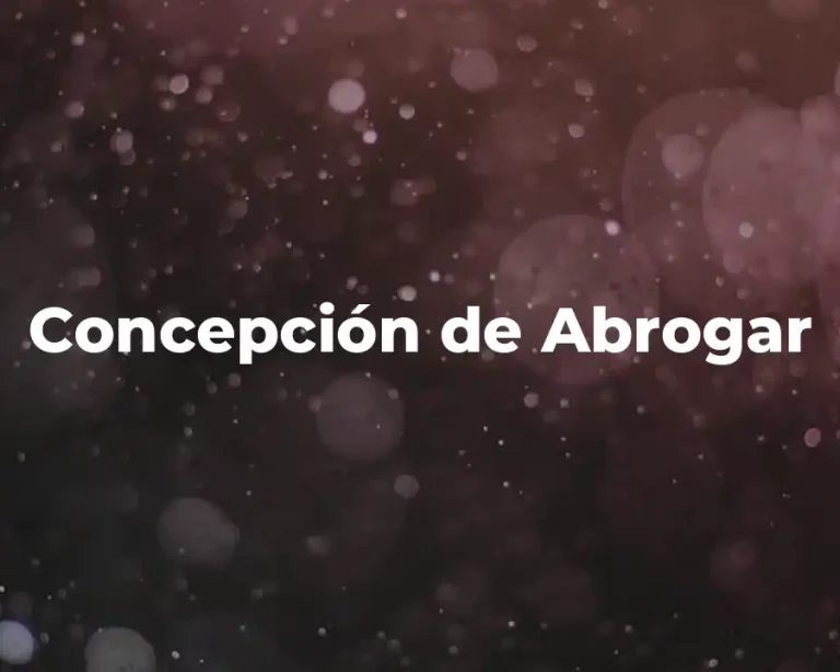 Concepción de Abrogar