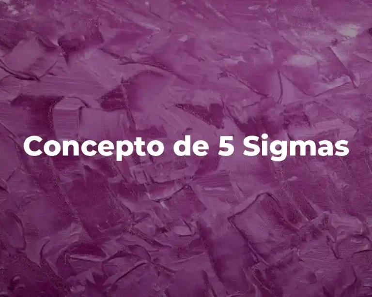 Concepto de 5 Sigmas