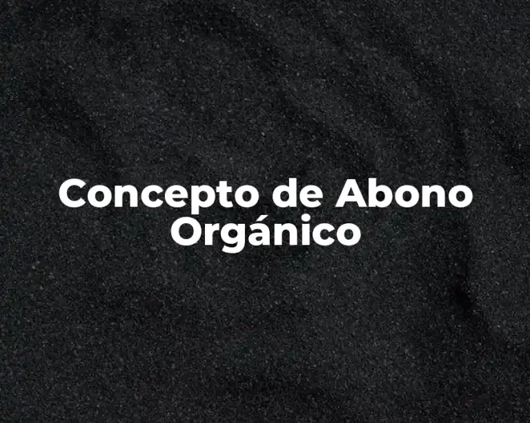 Concepto de Abono Orgánico