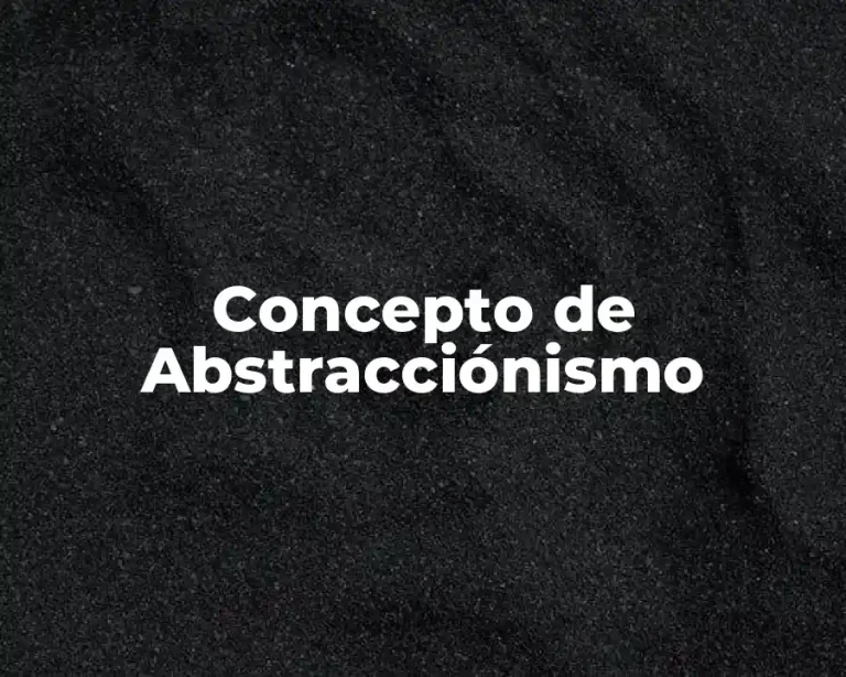 Concepto de Abstracciónismo