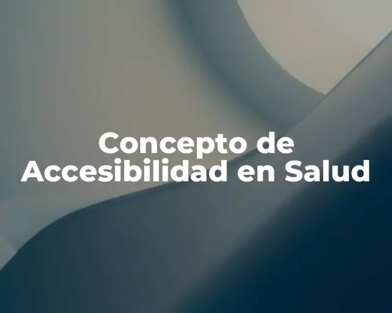 Concepto de Accesibilidad en Salud