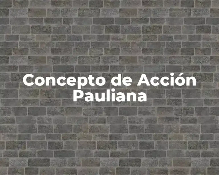 Concepto de Acción Pauliana