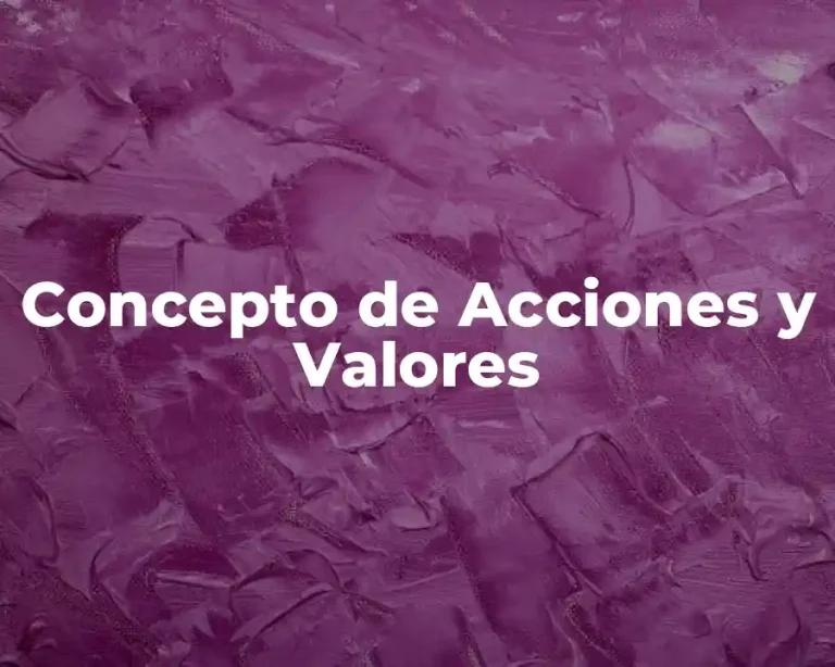 Concepto de Acciones y Valores