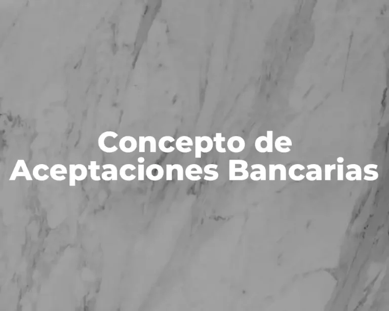 Concepto de Aceptaciones Bancarias