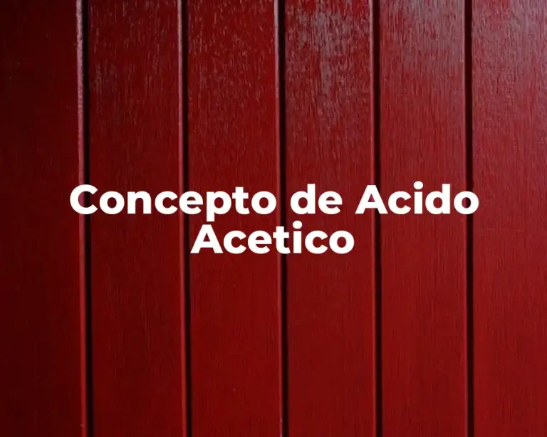 Concepto de Acido Acetico