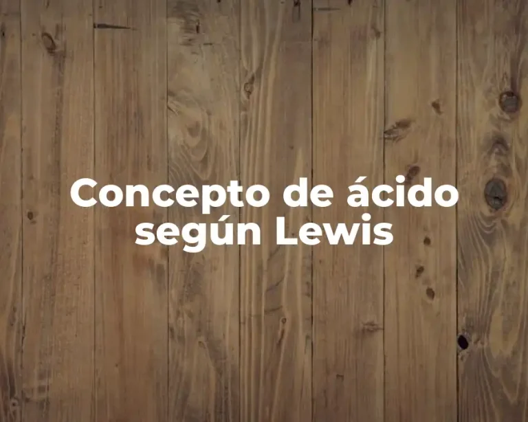 Concepto de ácido según Lewis