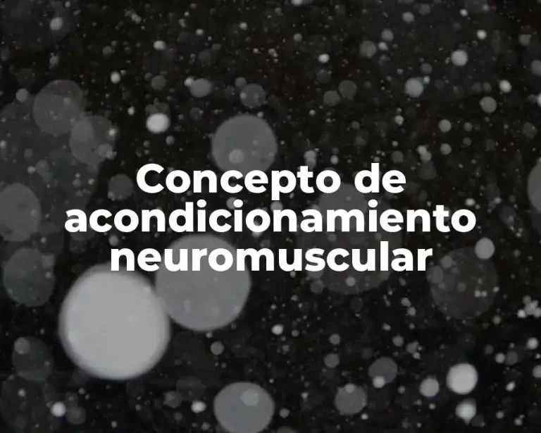 Concepto de acondicionamiento neuromuscular