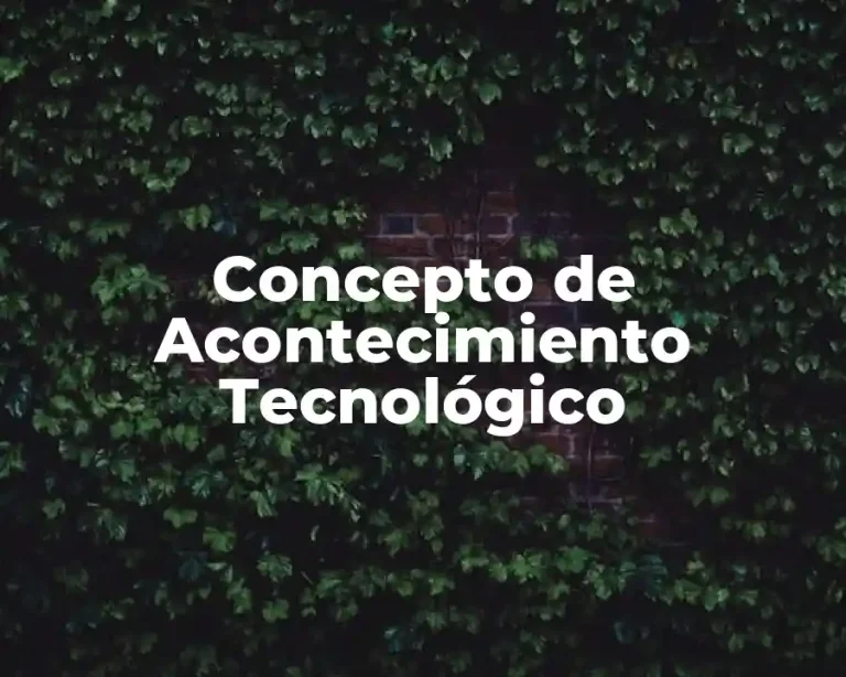 Concepto de Acontecimiento Tecnológico