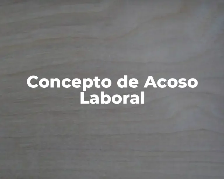 Concepto de Acoso Laboral