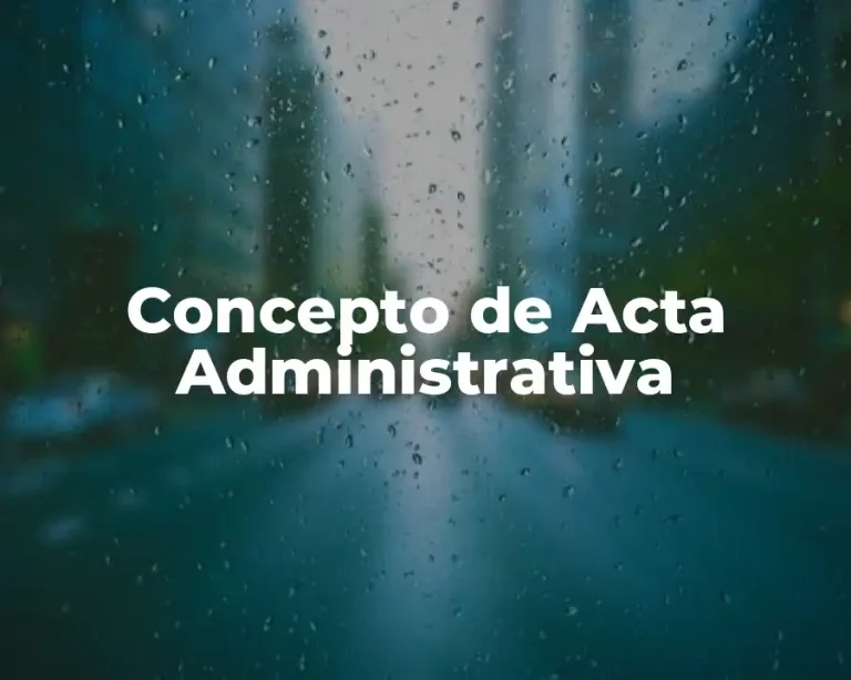 Concepto de Acta Administrativa