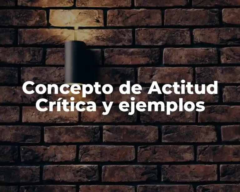 Concepto de Actitud Crítica y ejemplos