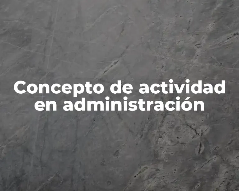 Concepto de actividad en administración