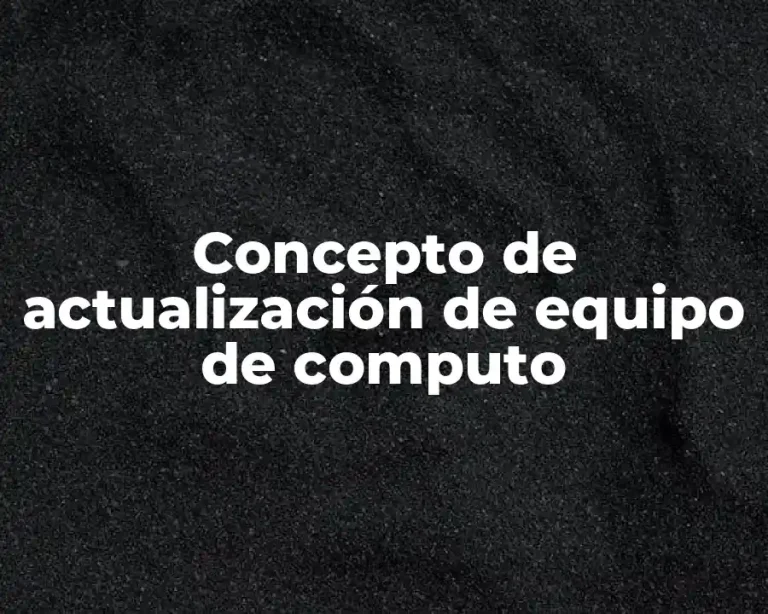 Concepto de actualización de equipo de computo
